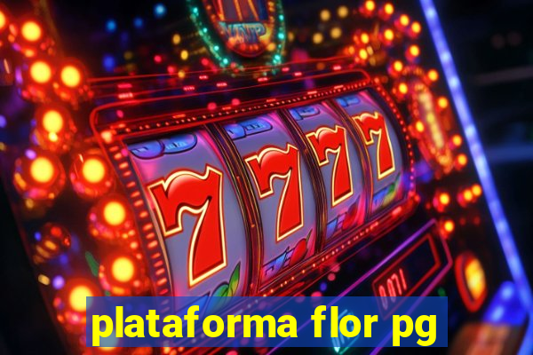 plataforma flor pg